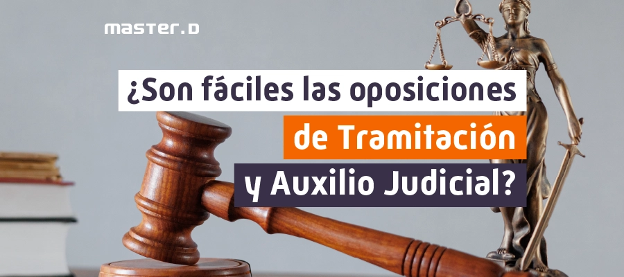¿Son fáciles las Oposiciones de Tramitación y Auxilio Judicial?